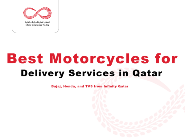 Best Motorcycles for Delivery Services in Qatar: Bajaj, Honda, and TVS from Infinity Qatar